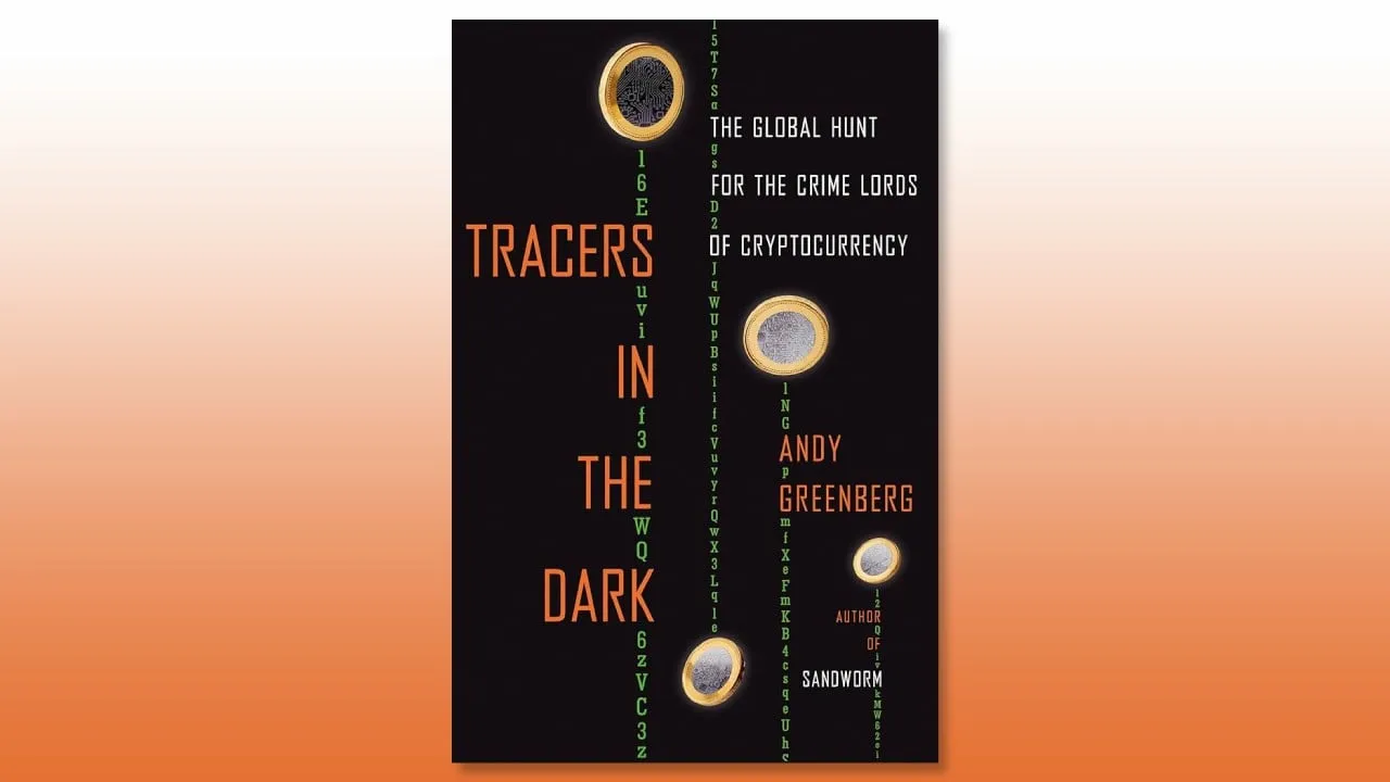 Tracers in the Dark, by Andy Greenberg